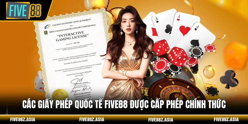 Các giấy phép quốc tế FIVE88 được cấp phép chính thức