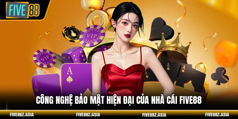 Công nghệ bảo mật hiện đại của nhà cái FIVE88