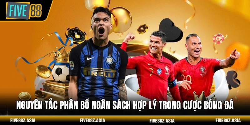 Nguyên tắc phân bổ ngân sách hợp lý trong cược bóng đá