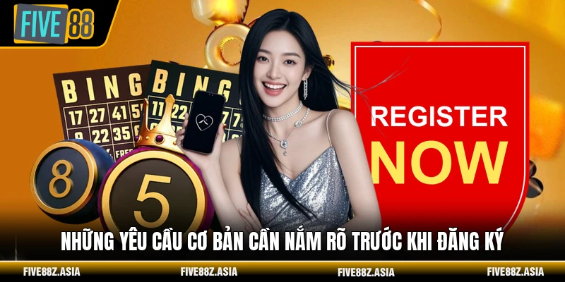Những yêu cầu cơ bản cần nắm rõ trước khi đăng ký