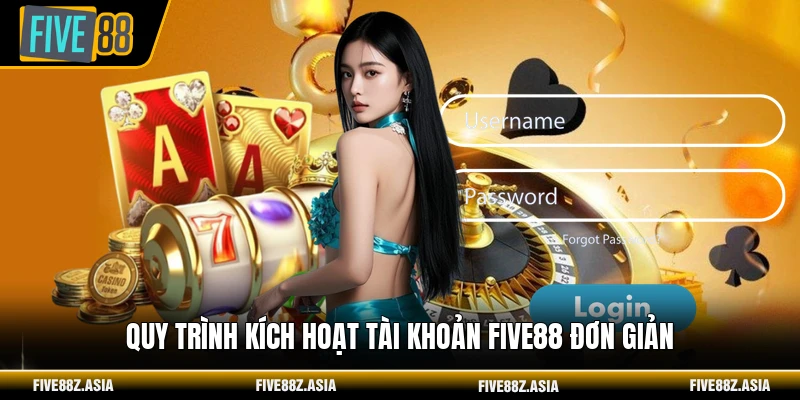 Quy trình kích hoạt tài khoản FIVE88 đơn giản
